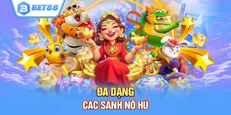 Đa dang game nổ hũ bet88